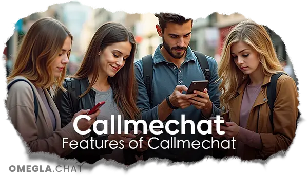 Callmechat Features Callmechat Features